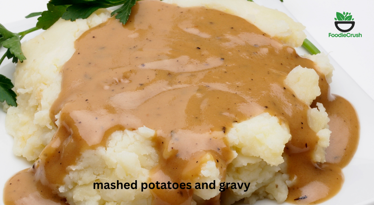 mashed potatoes and gravy